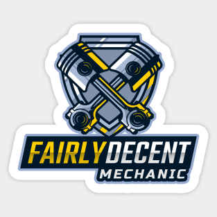 Fairly Decent Mechanic Sticker